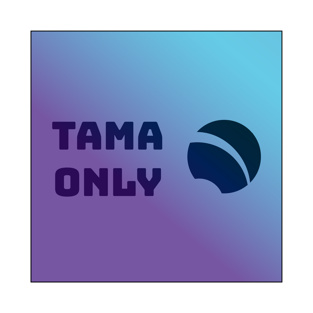 Tama Only